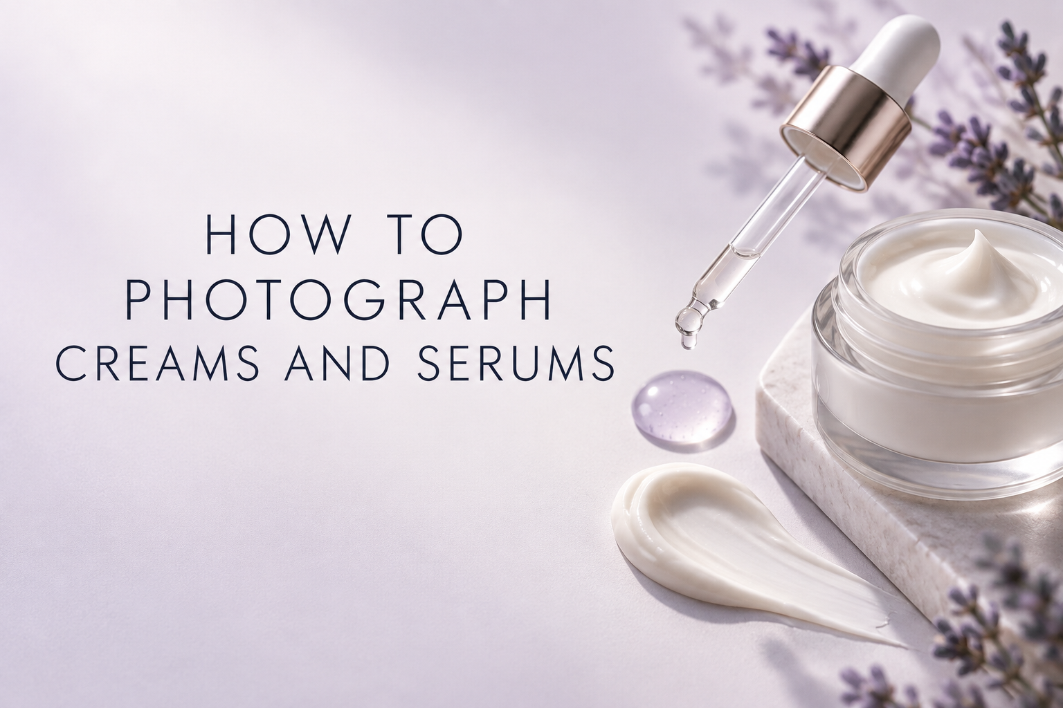 Cream and serum product photography guide